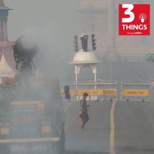 3 things the indian express podcast delhi air pollution uranium in breast milk Pakistan on Ram Temple