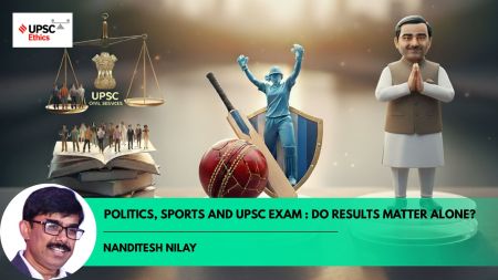 UPSC Ethics simplified politics, sports, and upsc mains exam results