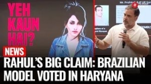 Rahul Gandhi Alleges ‘Brazilian Model’ Among Fake Haryana Voters | Vote Chori Claim