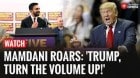 Mamdani’s Bold Call-Out To Trump: ‘Turn the Volume Up!’