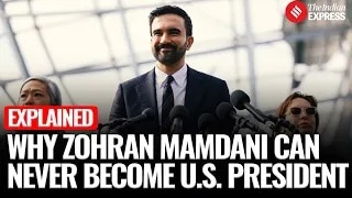 Explained: Why New York Mayor-Elect Zohran Mamdani Can Never Run for U.S. President