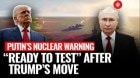 Russia Nuclear Test: Putin Orders Nuclear Test Proposals After Trump’s Shock Remarks