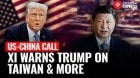 Xi Calls Trump: China Pushes to Maintain Momentum in US Ties, Reasserts Taiwan Claim