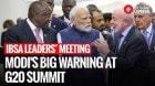 Modi At G20 Summit | 5 Key Takeaways From PM Modi’s Remarks At IBSA Leaders’ Meeting