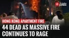 Hong Kong Fire Horror: 44 Dead, 279 Missing As Deadly Fire Continues To Burn Apartment Complex