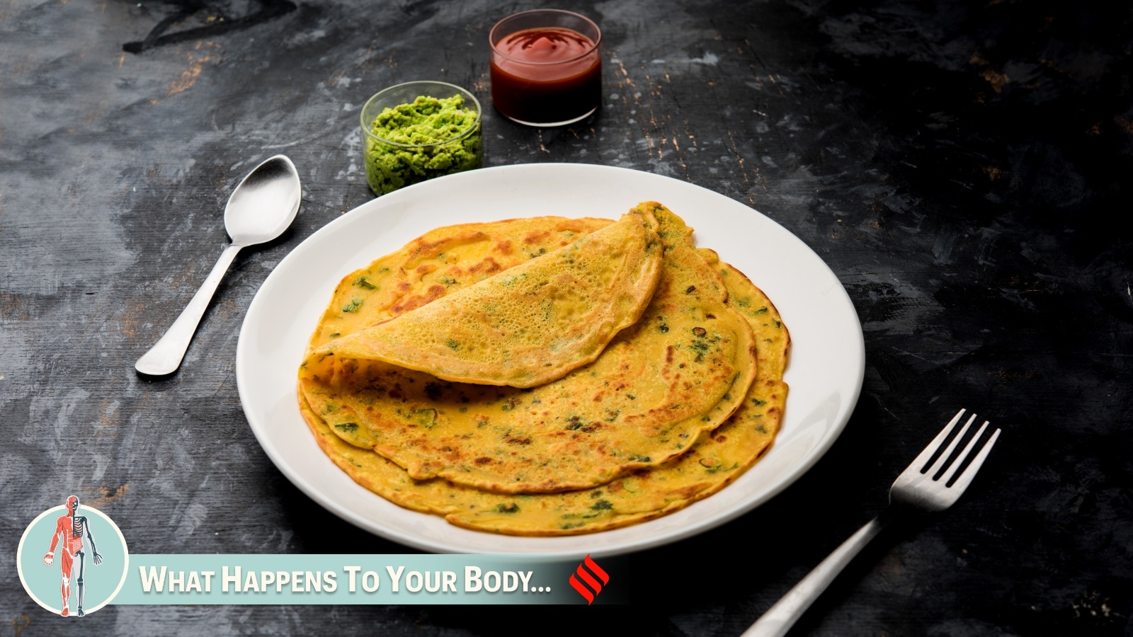 What happens to the body when you eat besan cheela for breakfast everyday