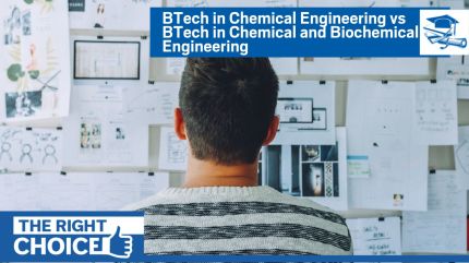 BTech in Chemical Engineering vs Chemical and Biochemical Engineering: What is the right choice?
