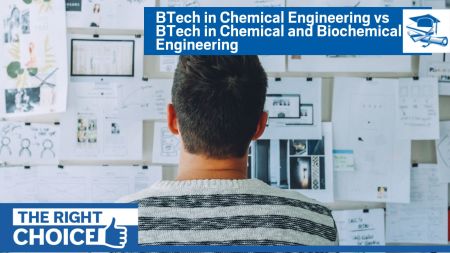 BTech in Chemical Engineering vs Chemical and Biochemical Engineering: What is the right choice?