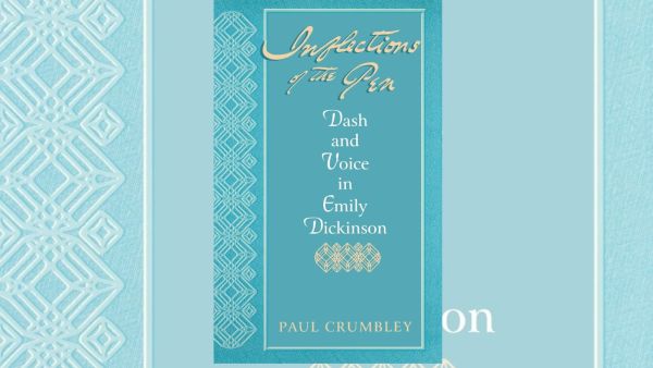 Inflections of the Pen: Dash and Voice in Emily Dickinson by Paul Crumbley. 