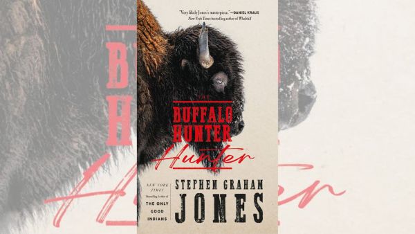 The Buffalo Hunter Hunter by Stephen Graham Jones, book cover 
