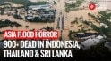 Asia's Monsoon Nightmare: 900+ Dead in Indonesia, Thailand, Sri Lanka & Malaysia Flood Fury