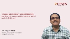 Dr. Rajeev Bhatt addresses the lack of awareness surrounding Vitamin D deficiency.
