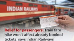 Relief for passengers: Train fare hike won’t affect already booked tickets, says Indian Railways