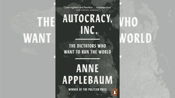 Autocracy, Inc.: The Dictators Who Want to Run the World is a 2024 non-fiction book written by Pulitzer Prize winner Anne Applebaum and published by Doubleday.