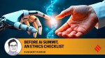 Before AI Summit, an ethics checklist