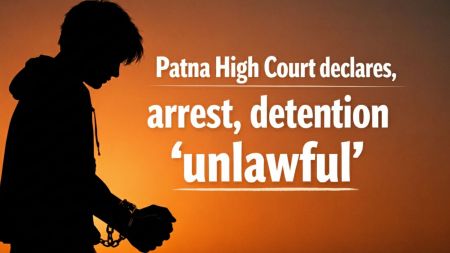 The Patna High Court declared the police action against a minor student as “unlawful” and ordered the State to pay him Rs 5 lakh compensation.
