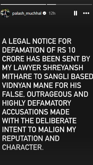 Palash Muchhal's Instagram Story Palash Muchhal Files Rs 10 Crore Defamation Case Against Vidnyan Mane; calls accusations of cheating and fraud 