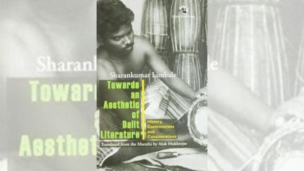 In Sharankumar Limbale's theoretical work in Towards an Aesthetic of Dalit Literature, he argues that Dalit writing emerges from a collective “we,” not an individual “I.” (Photo: Orient Black Swan) 