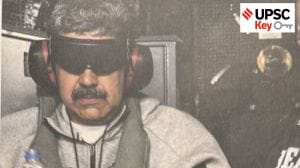 UPSC Key: US capture of Venezuela’s Nicolas Maduro, Buddha Piprahwa relics, and Social Security Code