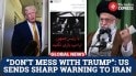 “Don’t Mess With Trump”: US Issues Sharp Warning to Iran Amid Protests