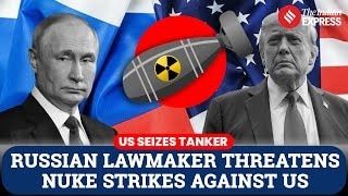 Russia Threatens Nuclear Strikes After U.S. Seizes Oil Tanker