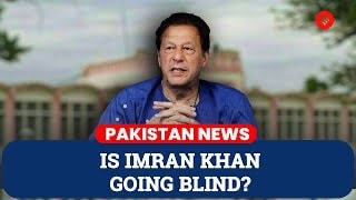 Pakistan News: Jailed Imran Khan Faces Risk of Permanent Vision Loss, PTI Alleges Medical Neglect