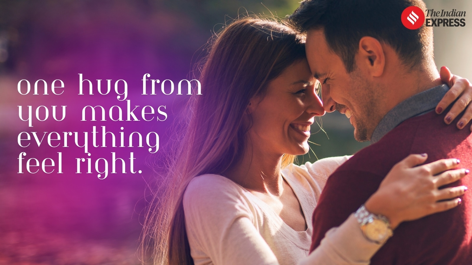 A hug from you feels like peace, comfort, and happiness all rolled into one.