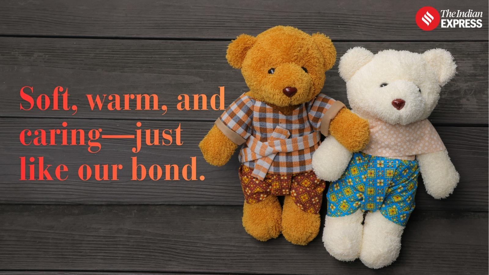 With you, every day feels cozy and full of love. Happy Teddy Day!
