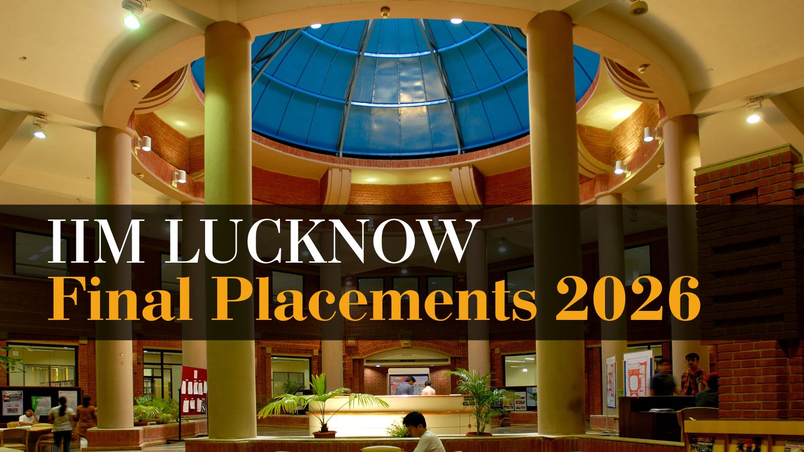 IIM Lucknow Placements 2026: Highest salary package at Rs 1 Crore; top global firms hire over 550 students
