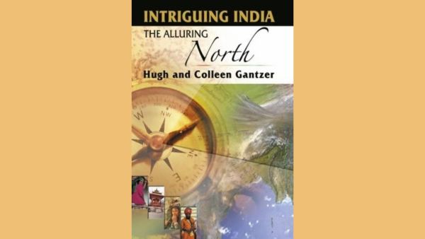 Intriguing India: The Alluring North by Hugh and Colleen Gantzer. (Source: amazon.in)