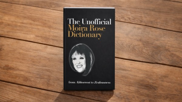 The cover of 'The Unofficial Moira Rose Dictionary: From Abhorrent to Zealousness'.