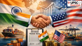 UPSC Issue at a Glance I India-US Interim Trade Deal: Backdrop, Key Highlights, Gains, and Concerns