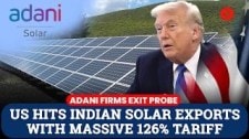 US Slaps 126% Tariff on Indian Solar Products After Adani Firms Exit Probe