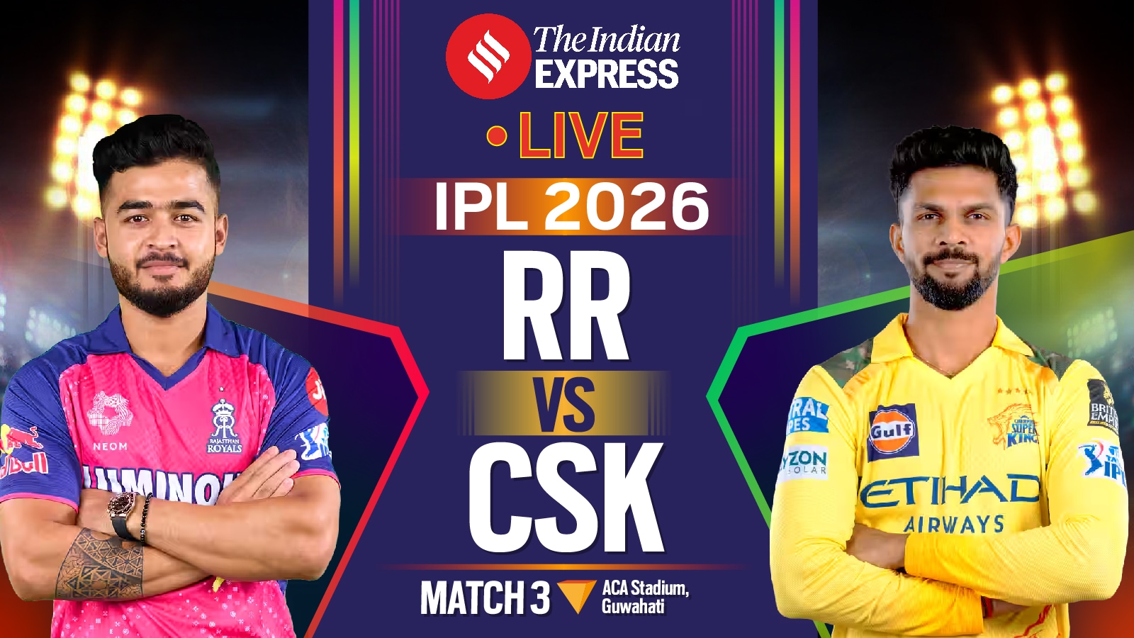  Rajasthan Royals face Chennai Super Kings in Guwahati today.