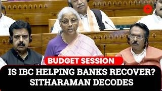 Parliament Session: IBC Amendment Bill 2025 | How It’s Improving India’s Banking Sector| Sitharaman