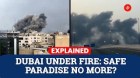 EXPLAINED: Missiles Over the Skyline: How Dubai’s ‘Safe Haven’ Image Was Shaken by Iran Conflict