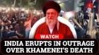 Khamenei Dead| Thousands Protest Across India After Khamenei’s Killing | Op Epic Fury