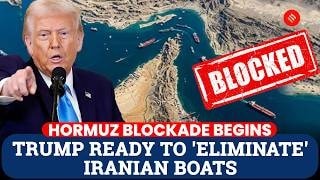 US Navy Begins Hormuz Blockade; Trump Ready To ‘Eliminate’ Iranian Boats | Middle East Crisis