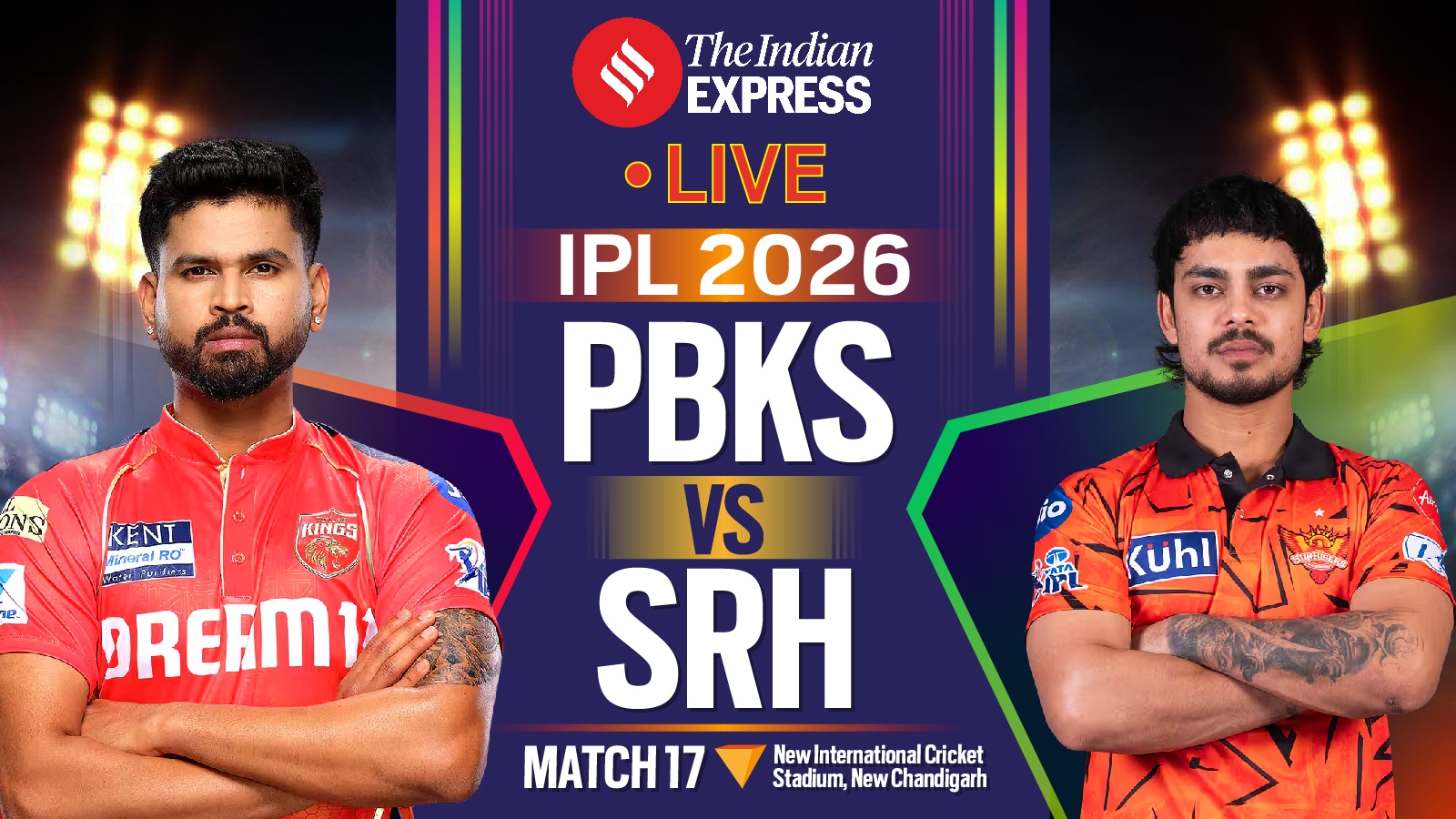 PBKS vs SRH LIVE Score, IPL 2026: Shreyas Iyer’s Punjab Kings look to continue winning streak vs Ishan Kishan’s Sunrisers Hyderabad