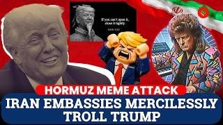 Hormuz Blockade | Iran Embassies ROAST Trump in Viral Meme War Online