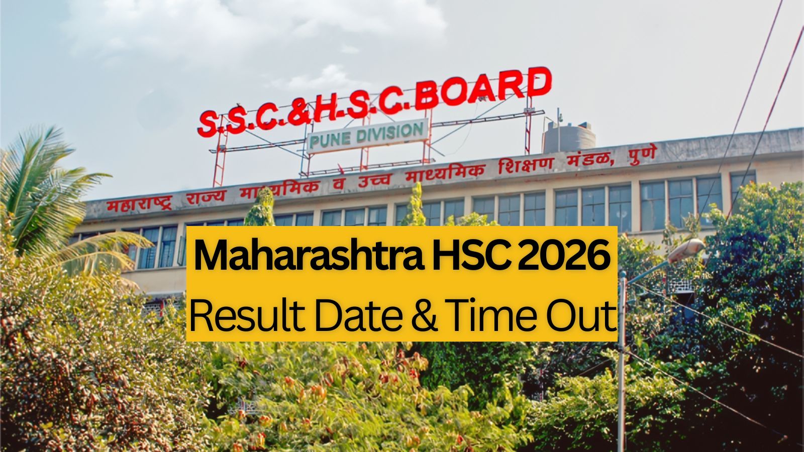 Maharashtra HSC 12th Result 2026 Date and Time: MSBSHSE to announce results on May 2