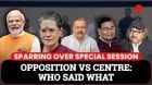 Congress Hit Out At PM Modi Questioning The Timing Of The Special Parliament Session