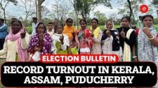 ASSAM AND PUDUCHERRY RECORD HIGH VOTER TURNOUT, KERALA  AT 75%