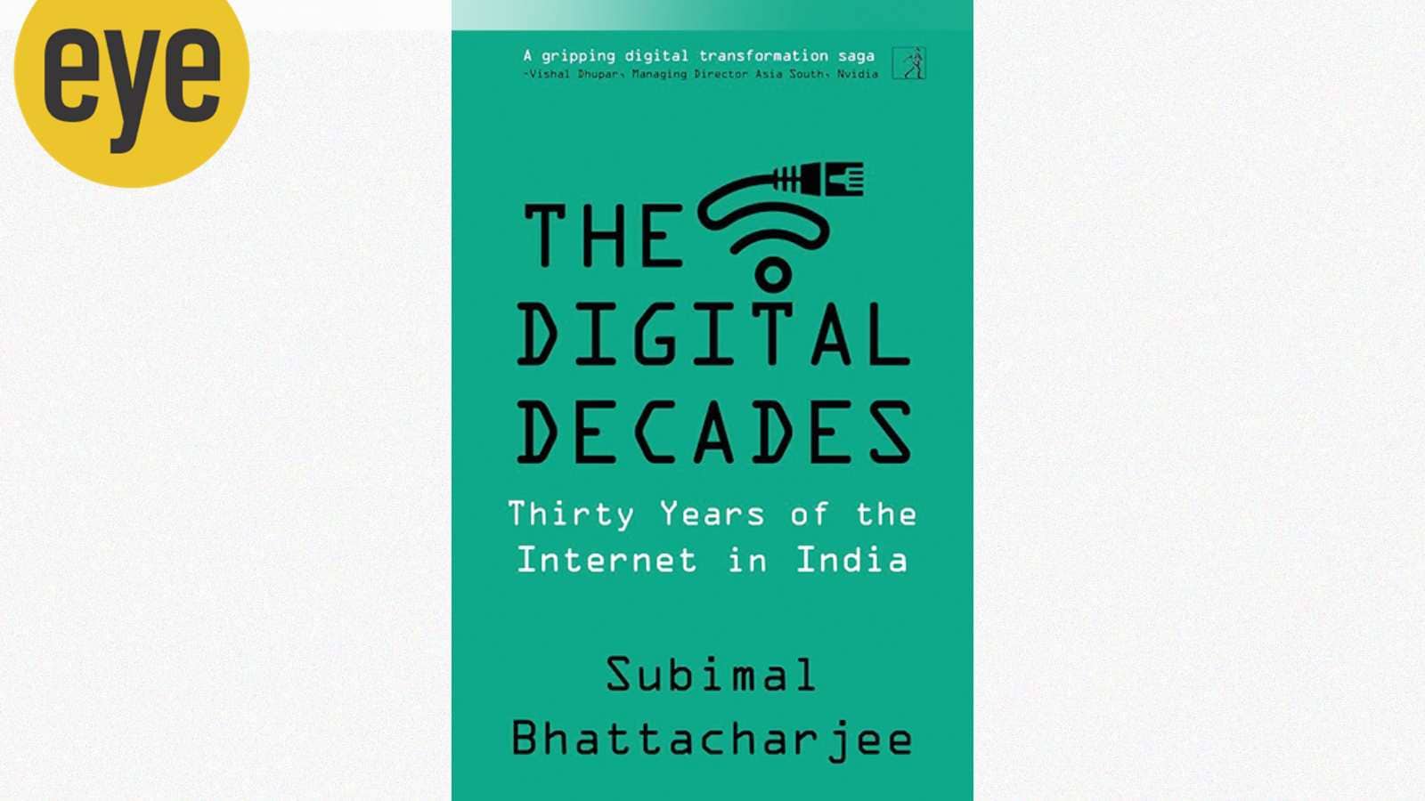 The digital decades by Subimal Bhattacharjee shows how India became a digital powerhouse