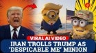 Iran Releases AI Video Showing Trump as a ‘Despicable Me’ Minion