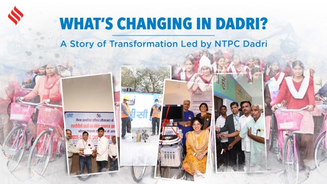 Whats Transforming Dadri? The NTPC Dadri Story of Change & Community Impact