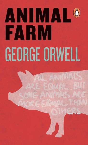 The Penguin cover of the Animal farm featuring a red cover with the name of the book, the author, publisher's logo, which is a Penguin, in the right hand corner. The cover features an image of a pink pig which has the famous quote: All animals are equal but some animals are more equal than the others, in its belly in white 