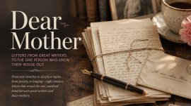 “Dear Mother” explores the deeply personal letters that literary giants wrote to their mothers — words shaped by war, loneliness, ambition, grief, and love, preserved long after their time.