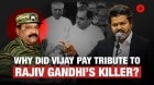 Vijay, LTTE & Rajiv Gandhi Row Explained | Tamil Nadu Political Controversy