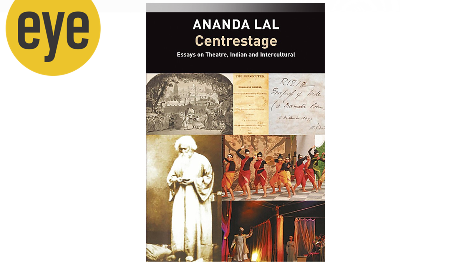 How Ananda Lal Rewrites the Conversation Around Indian Theatre History in new book Centrestage